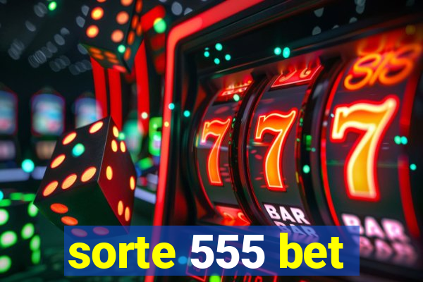 sorte 555 bet